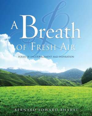 A Breath of Fresh Air de Bernard Edward Bharat