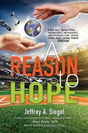 A Reason to Hope de Jeffrey a Siegel