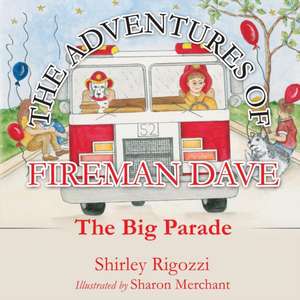 The Adventures of Fireman Dave de Shirley Rigozzi