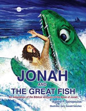 Jonah and the Great Fish de Agathe P. Spiropoulos