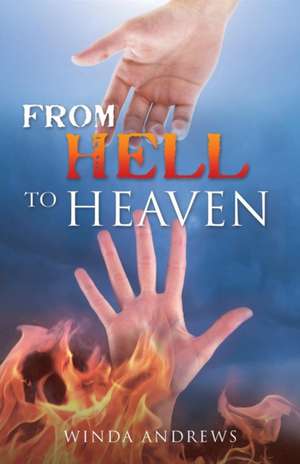 From Hell to Heaven de Winda Andrews