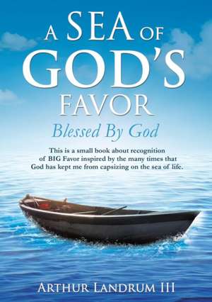 A Sea of God's Favor de Arthur Landrum III