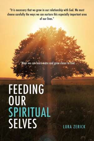 Feeding Our Spiritual Selves de Lura Zerick