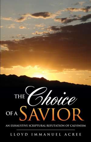 The Choice of a Savior de Lloyd Immanuel Acree