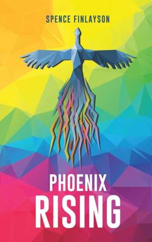 Phoenix Rising de Spence Finlayson