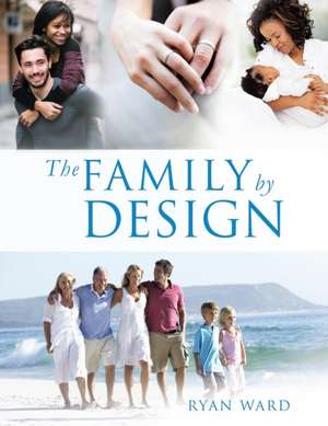 The Family by Design de Ryan Ward