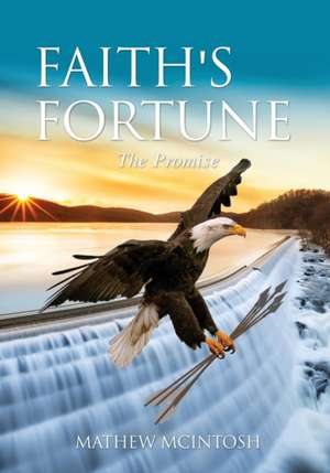 Faith's Fortune de Mathew McIntosh