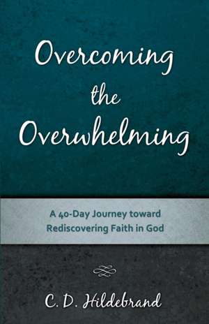 Overcoming the Overwhelming de C D Hildebrand