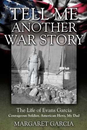 Tell Me Another War Story de Margaret Garcia