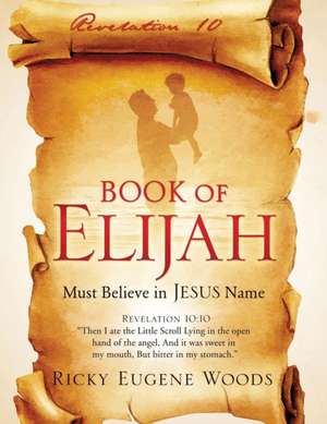 Book of Elijah de Ricky Eugene Woods