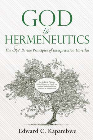 God Is Hermeneutics de Edward C. Kapambwe