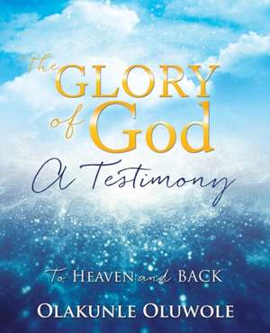 The Glory of God de Olakunle Oluwole