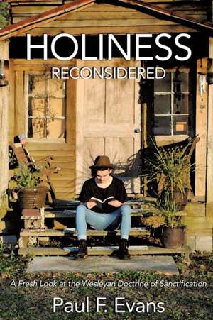 Holiness Reconsidered de Paul F. Evans