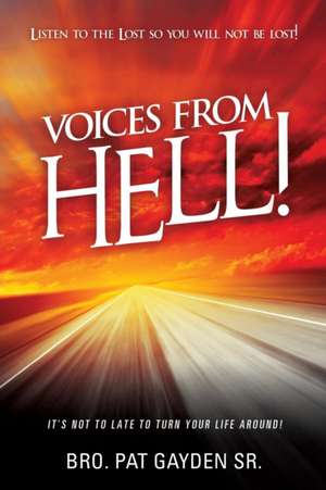 Voices from Hell! de Bro Pat Gayden Sr