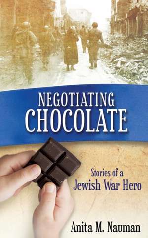 Negotiating Chocolate de Anita M. Nauman