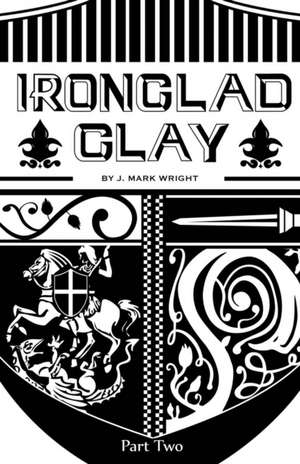 Ironclad Clay de Mark Wright