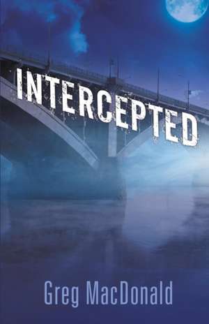 Intercepted de Greg MacDonald