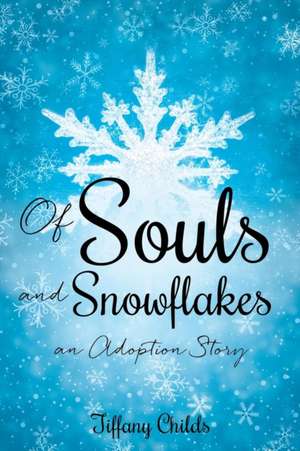 Of Souls and Snowflakes de Tiffany Childs