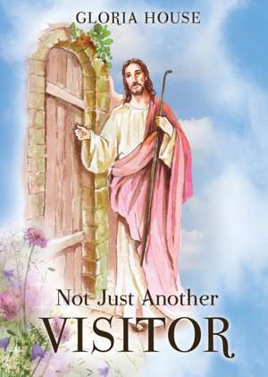 Not Just Another Visitor de Gloria House