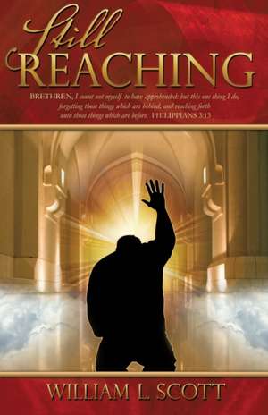 Scott, W: STILL REACHING