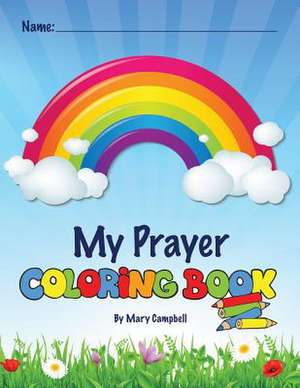 My Prayer Coloring Book de Mary Campbell