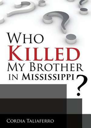 Who Killed My Brother in Mississippi? de Cordia Taliaferro