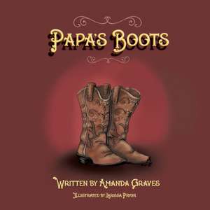 Papa's Boots de Amanda Graves