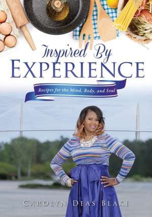 Inspired By Experience de Carolyn Deas Blake