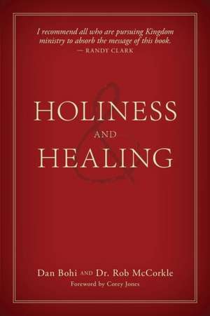 Holiness and Healing de Dan Bohi