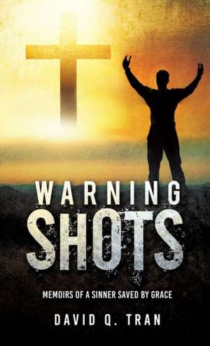 Warning Shots de David Q. Tran