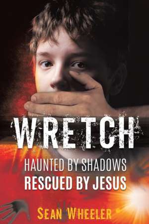Wretch de Sean Wheeler