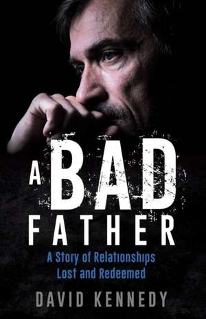 A Bad Father de David Kennedy