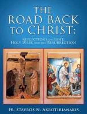 The Road Back to Christ de Fr Stavros N. Akrotirianakis