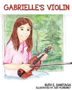 Gabriele's Violin de Santiago, Ruth E.