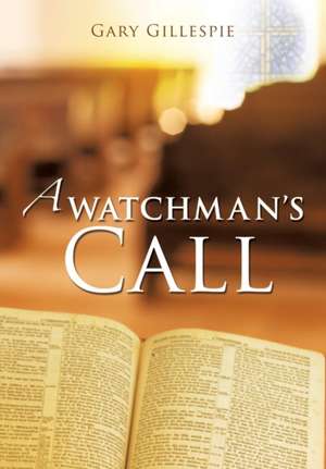 A Watchman's Call de Gary Gillespie