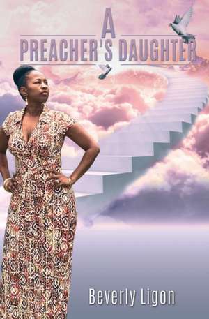 A Preacher's Daughter de Ligon, Beverly