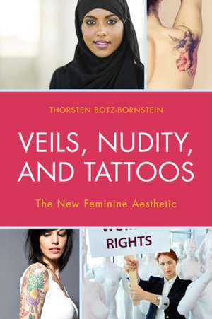 Veils, Nudity, and Tattoos de Thorsten Botz-Bornstein