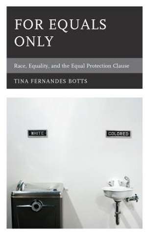 FOR EQUALS ONLY RACE EQUALITY de Tina Fernandes Botts