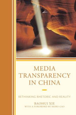 Media Transparency in China de Baohui Xie