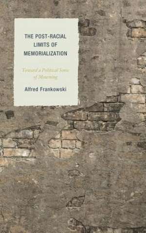 POST RACIAL LIMITS OF MEMORIALPB de Alfred Frankowski