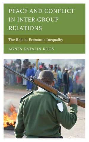 Peace and Conflict in Inter-Group Relations de Agnes Katalin Koos