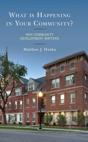 Hanka, M: What is Happening in Your Community? de Matthew J. Hanka