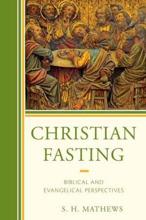 Christian Fasting de S. H. Mathews