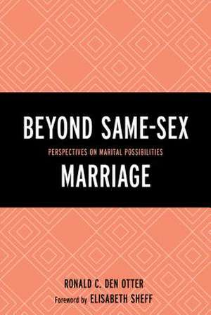 BEYOND SAME SEX MARRIAGE