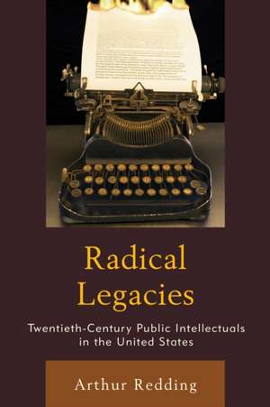 RADICAL LEGACIES 20TH CENTURYPB de Arthur Redding