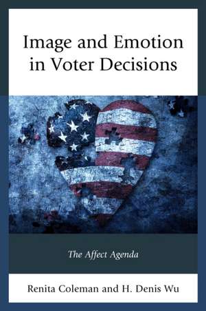 Image and Emotion in Voter Decisions de Renita Coleman