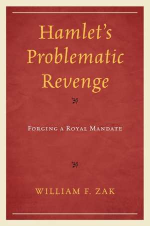 Hamlet's Problematic Revenge de William F. Zak