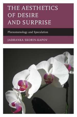 Aesthetics of Desire and Surprise de Jadranka Skorin-Kapov