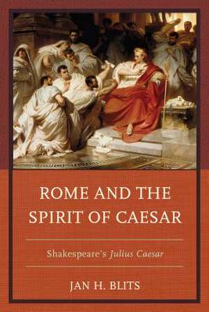 ROME AMP THE SPIRIT OF CAESAR de Jan H. Blits