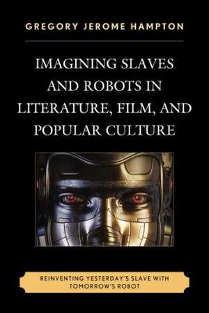 IMAGINING SLAVES AMP ROBOTS IN LPB de Gregory Jerome Hampton